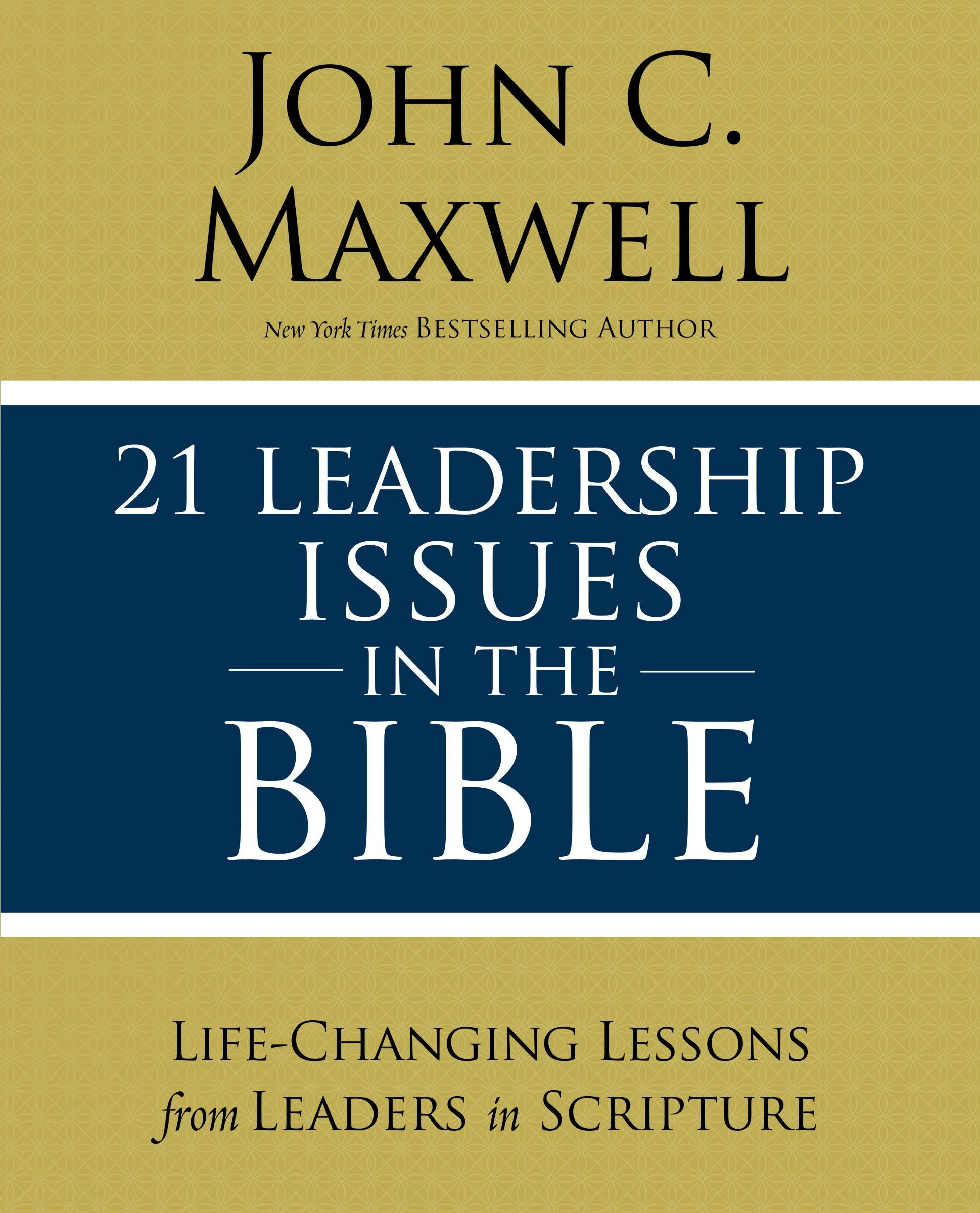 21 Leadership Issues In The Bible