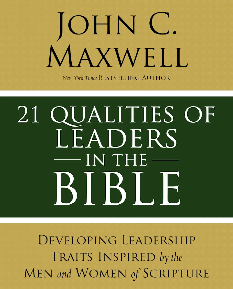 21 Qualities of Leaders in the Bible