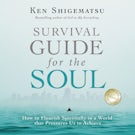 Survival Guide for the Soul