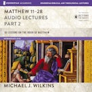 Matthew 11-28: Audio Lectures