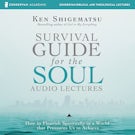 Survival Guide for the Soul: Audio Lectures