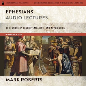 Ephesians: Audio Lectures (The Story of God Bible Commentary) book image