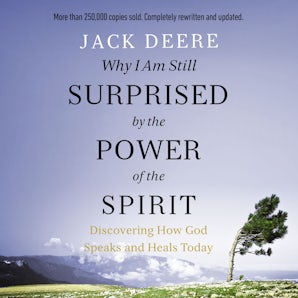 Why I Am Still Surprised by the Power of the Spirit book image