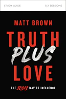 Truth Plus Love Study Guide