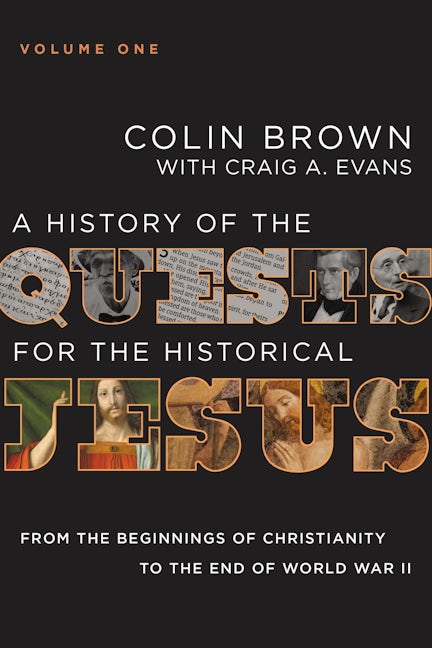 A History Of The Quests For The Historical Jesus Volume 1