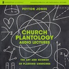 Church Plantology: Audio Lectures