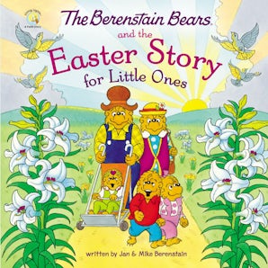 The Berenstain Bears and the Easter Story for Little Ones book image