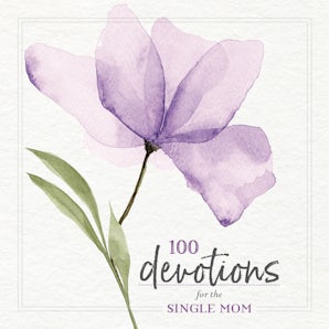 100 Devotions for the Single Mom book image