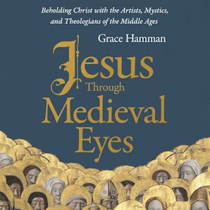 Jesus through Medieval Eyes book image