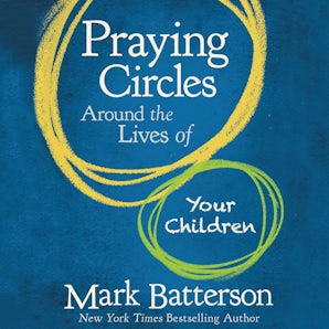 Praying Circles Around the Lives of Your Children book image