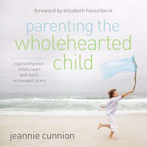 Parenting the Wholehearted Child book image