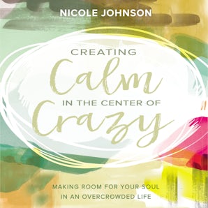 Creating Calm in the Center of Crazy book image