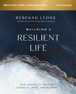 Building a Resilient Life Bible Study Guide plus Streaming Video