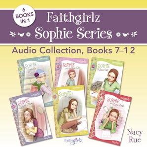 Faithgirlz Sophie Series Audio Collection, Books 7-12 book image