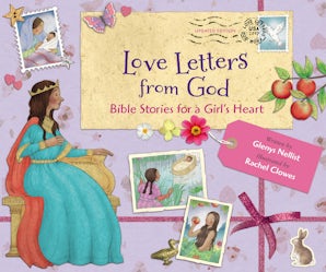 Love Letters from God; Bible Stories for a Girl’s Heart, Updated Edition book image