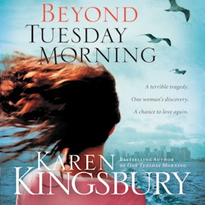 Beyond Tuesday Morning Downloadable audio file UBR by Karen Kingsbury