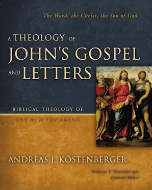 A Theology of John's Gospel and Letters book image