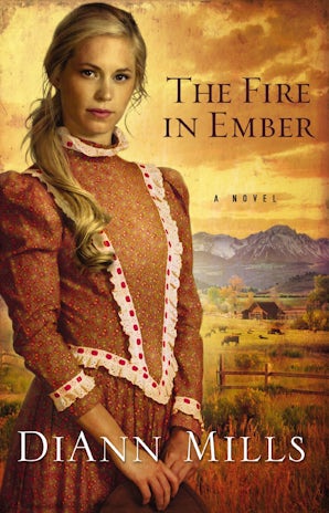 The Fire in Ember Paperback  by DiAnn Mills