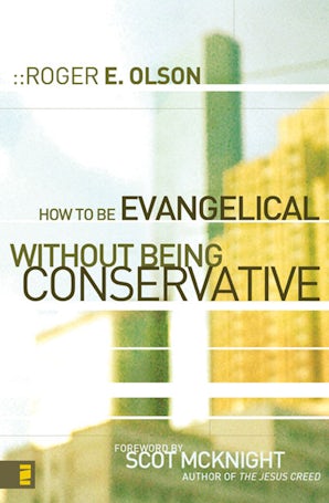 How to Be Evangelical without Being Conservative book image