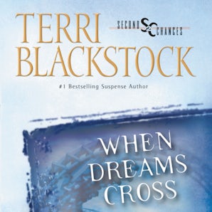 When Dreams Cross Downloadable audio file UBR by Terri Blackstock