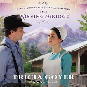 The Kissing Bridge Downloadable audio file UBR by Tricia Goyer