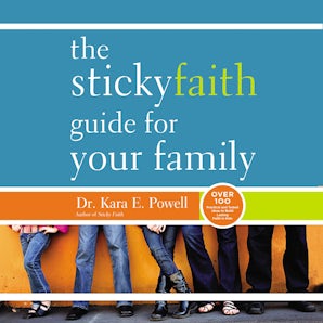 The Sticky Faith Guide for Your Family book image
