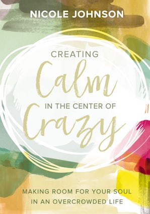 Creating Calm in the Center of Crazy book image