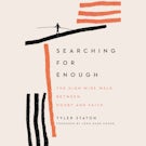Searching for Enough