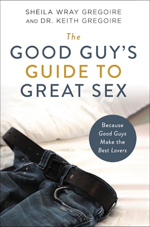 The Good Guy's Guide to Great Sex book image