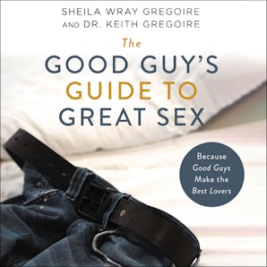 The Good Guy's Guide to Great Sex book image