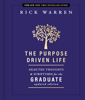 The Purpose Driven Life Selected Thoughts and Scriptures for the Graduate book image