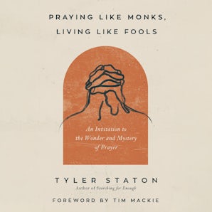 Praying Like Monks, Living Like Fools book image