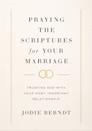 Praying the Scriptures for Your Marriage