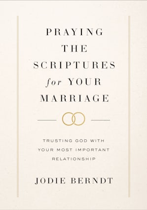 Praying the Scriptures for Your Marriage book image