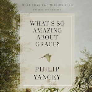 What's So Amazing About Grace? Revised and Updated book image