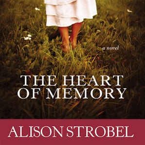 The Heart of Memory Downloadable audio file UBR by Alison Strobel