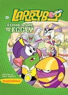 LarryBoy, The Good, the Bad, and the Eggly