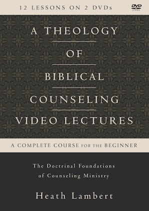A Theology of Biblical Counseling Video Lectures book image