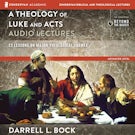 A Theology of Luke and Acts: Audio Lectures