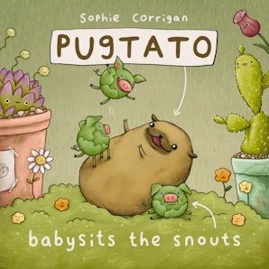 Pugtato Babysits the Snouts book image