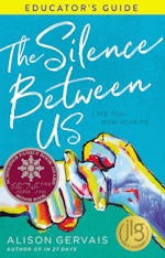 Silence Between Us Educator's Guide