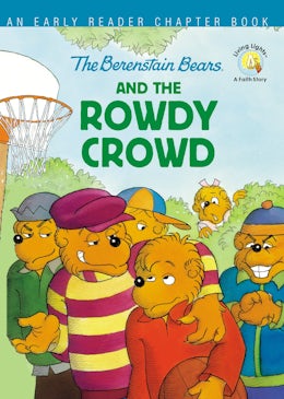 The Berenstain Bears and the Rowdy Crowd