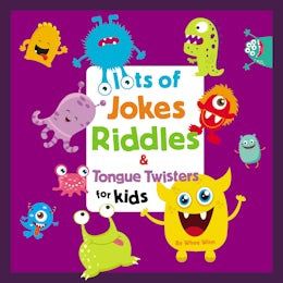 Lots of Jokes, Riddles and Tongue Twisters for Kids