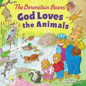 The Berenstain Bears God Loves the Animals book image