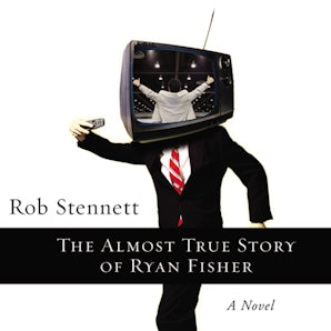 The Almost True Story of Ryan Fisher Downloadable audio file UBR by Rob Stennett