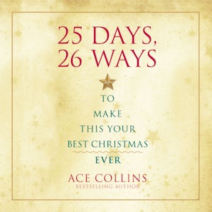 25 Days, 26 Ways to Make This Your Best Christmas Ever book image