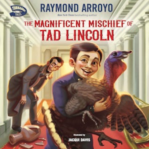 The Magnificent Mischief of Tad Lincoln book image
