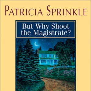 But Why Shoot the Magistrate? Downloadable audio file UBR by Patricia Sprinkle