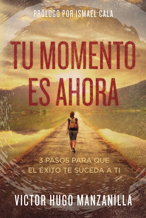 Tu momento es ahora Paperback  by Victor Hugo Manzanilla