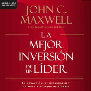 La mejor inversión de un líder Downloadable audio file UBR by John C. Maxwell